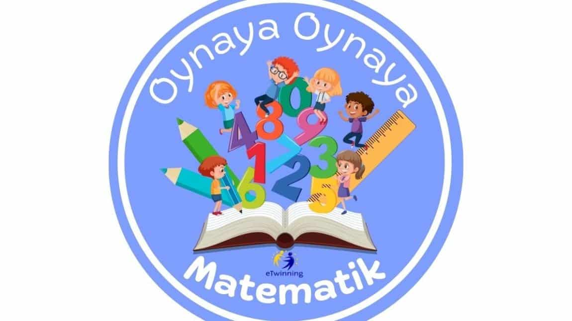 Okulumuzda Oynaya Oynaya Matematik eTwinning Projesi Yürütülmektedir